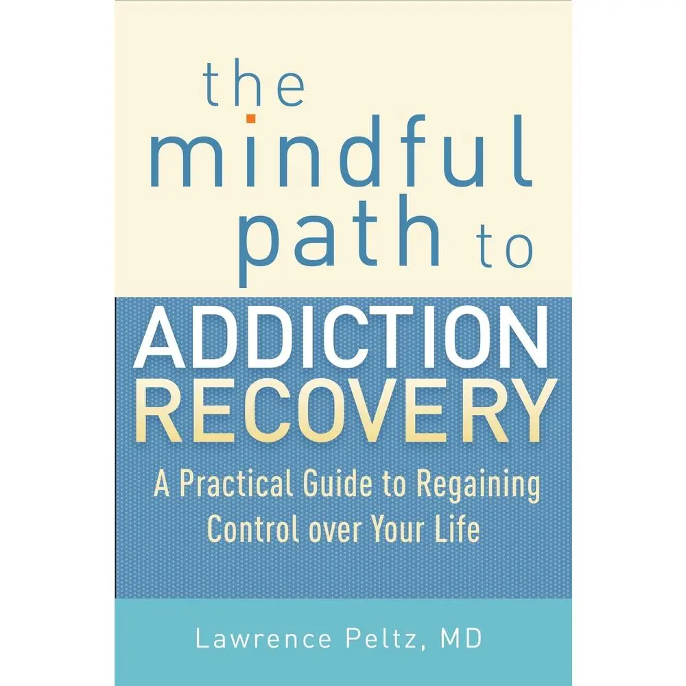 USED Book - The Mindful Path to Addiction Recovery: A Practical Guide to Regaining Control Over Your Life by Peltz, Lawrence (Paperback) - english