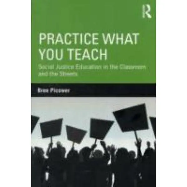 USED Book - Practice What You Teach: Social Justice Education in the Classroom and the Streets by Picower, Bree (Paperback) - english