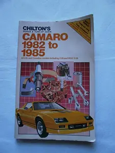 USED-Chilton's Repair & Tune-Up Guide: Camaro 1982 to 1985 : All U.S. and Canadian Models Including Z-28 and Iroc Z-28 (Chilton's Repair Manual) by Chilton Automotive Editorial Staff (Paperback)