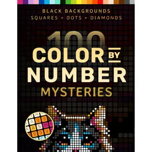 100 Color by Number Mysteries: A Coloring Book for Adults Relaxation and Wonder – Squares, Diamonds, Dots (Pixelcolorist Quest) Paperback – January 29, 2025