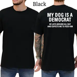 My Dogs Is A Democr T-Shirt, Mens Shirts Funny, Conservative Political Graphics Tee, Patriotism Graphics Shirt, Men's Gifts, Casual Menswear, For Men