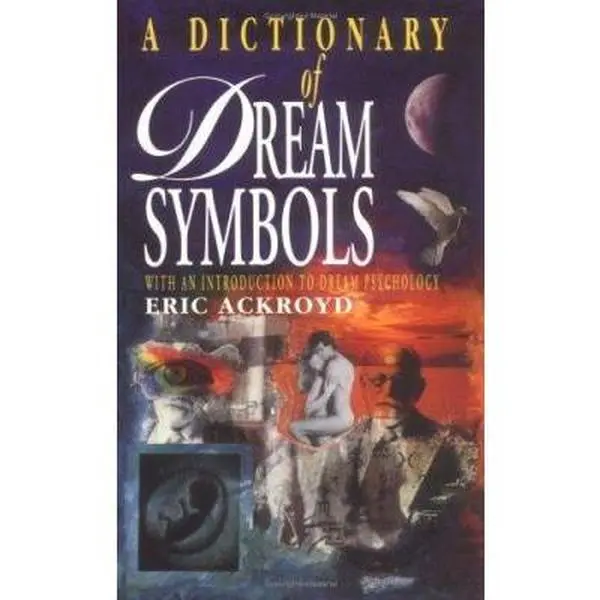 USED Book - A Dictionary Of Dream Symbols: With An Introduction To Dream Psychology by Eric Ackroyd (Paperback) - english