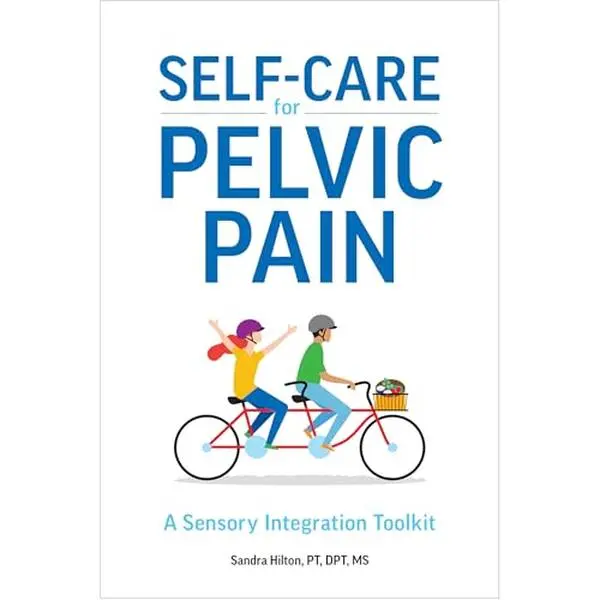 USED Book - Self-Care for Pelvic Pain: A Sensory Integration Toolkit by Sandra Hilton (Paperback)