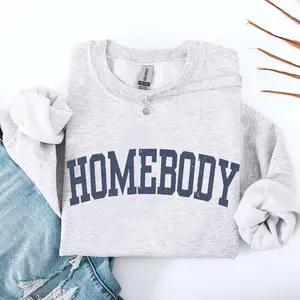 Homebody Cozy Sweater, Hombody Sweatshirt, Fall Shirt, Christmas Gift - Gym to Street Wear - Choose Your Fashion - Shades for Everyone