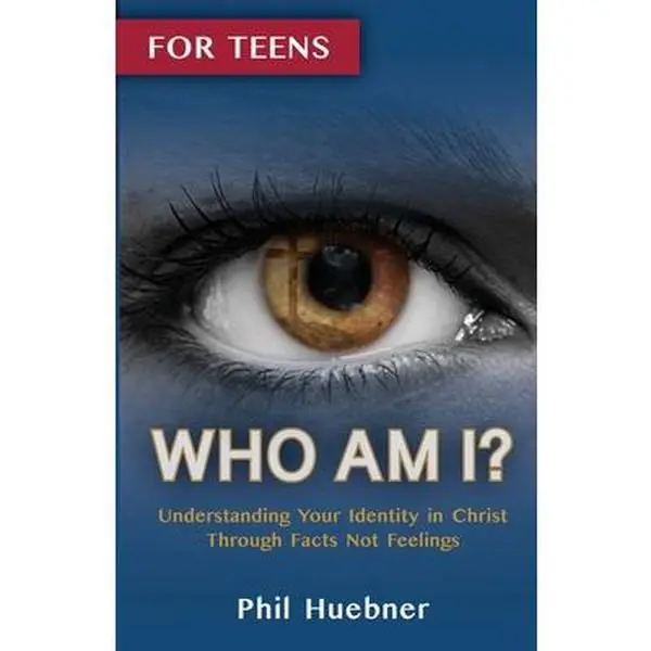 Who Am I?: Understanding Your Identity in Christ Through Facts Not Feelings -- Phil Huebner, Paperback