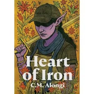 Heart of Iron -- C. M. Alongi - Hardcover