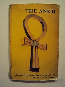 USED-Ankh African Origin of Electromagnetism by Nur Ankh Amen (Paperback)