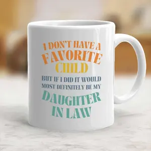 My Daughter In Law Is My Favorite Mug Gift for Mother in Law, Sarcastic Mother In Law Cup, Funny Gift For Mother in law, Funny Mom Coffee Mug, Gift From Son In Law, For Mother In law - scs17425