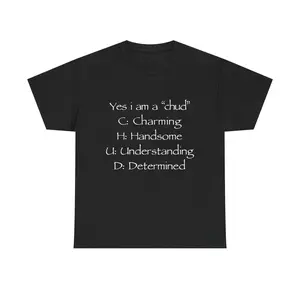 Yes I Am a Chud T Shirt with Chud Acronym Meme Unisex Cotton Tee