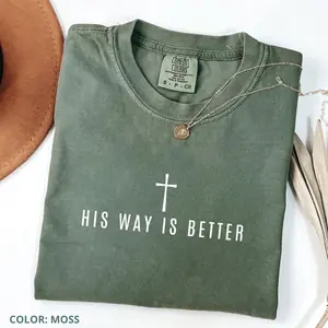 Comfort Colors His Way Is Better Christian T-Shirt, Minimalist Faith Tee, Cute Christian Merch, Jesus Graphic Shirt, Religious Gift for Teen Christian Apparel