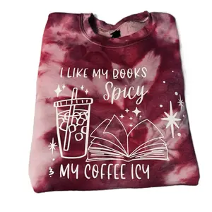 Ice Dye Crewneck - I Like My Books Spicy My Coffee Icy Design Tie Dye Sweatshirt