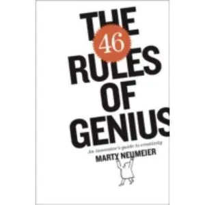 USED-The 46 Rules of Genius: An Innovator's Guide to Creativity by Neumeier, Marty (Paperback)