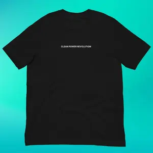 Clean Power Revolution T-Shirt | Environmental Activist Eco Friendly Tee for Men Women