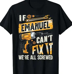 Emanuel Last Name, If Emanuel Can't Fix It T-Shirt 8LM