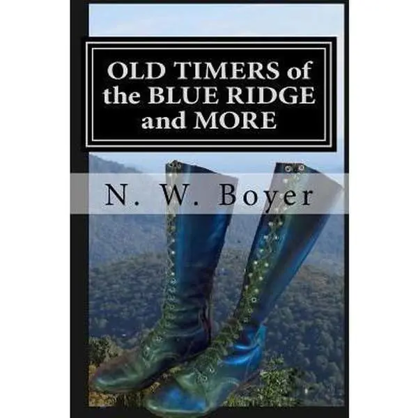 USED-OLD TIMERS of the BLUE RIDGE and MORE by Boyer, N. W. (Paperback)