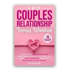 Couple Therapy Guide, 8-Week Couple Therapy Handbook, Eft Emotional Focused Therapy, Improve Relationship Health, Build Emotional Connection, Self Improvement Journal