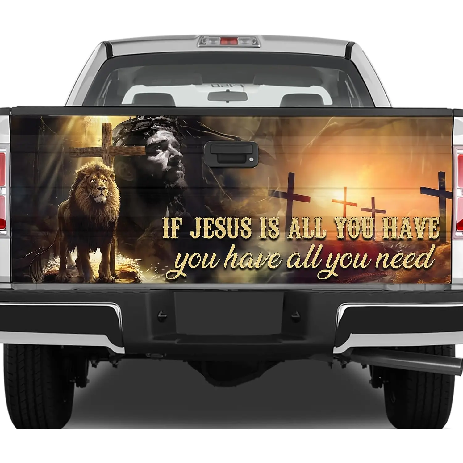 If Jesus Is All You Have Christian Faith Tailgate Wrap – Religious Pickup Truck Back Decal
