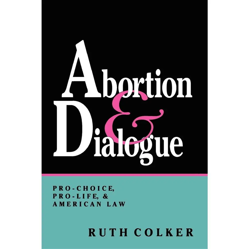 USED-Abortion & Dialogue by Colker, Ruth (Paperback)