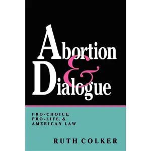 USED-Abortion & Dialogue by Colker, Ruth (Paperback)