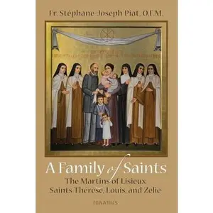 USED Book - A Family of Saints: The Martins of Lisieux-Saints Therese, Louis, and Zelie by Piat, Stephane-Joseph (Paperback) - english
