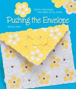 USED-Pushing The Envelope: Crafty Packaging for Cards of All Kinds by Marthe Le Van (Paperback)