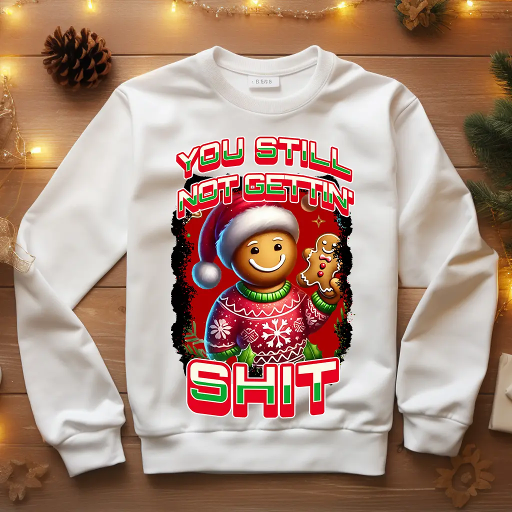 5-Pack or 12-Pack You Still Not Gettin Gingerbread Man Christmas DTF Heat Transfer for DIY T-Shirt Printing- 11x12