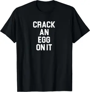 100%cotton Crack an Egg On It Shirt for Egg Lovers T-Shirt