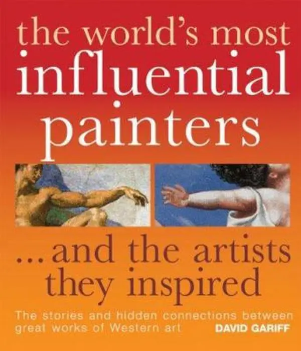 USED-The World's Most Influential Painters and the Artists They Inspired by David Gariff (Hardcover)