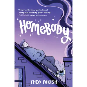 Homebody: A Graphic Memoir of Gender Identity Exploration-A YALSA Excellence in Nonfiction Finalist by Theo Parish||Theo Parish [Paperback Book]