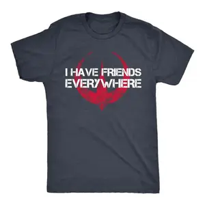 I Have Friends Everywhere Tee, Andor Inspired T-shirt, Short Sleeve - Casual Short Sleeve Crewneck Womenswear And Menswear Top
