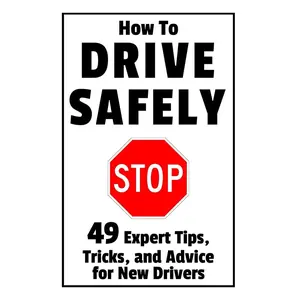 USED-How to Drive Safely: 49 Expert Tips, Tricks, and Advice for New, Teen Drivers by Brindle, Damian (Paperback)