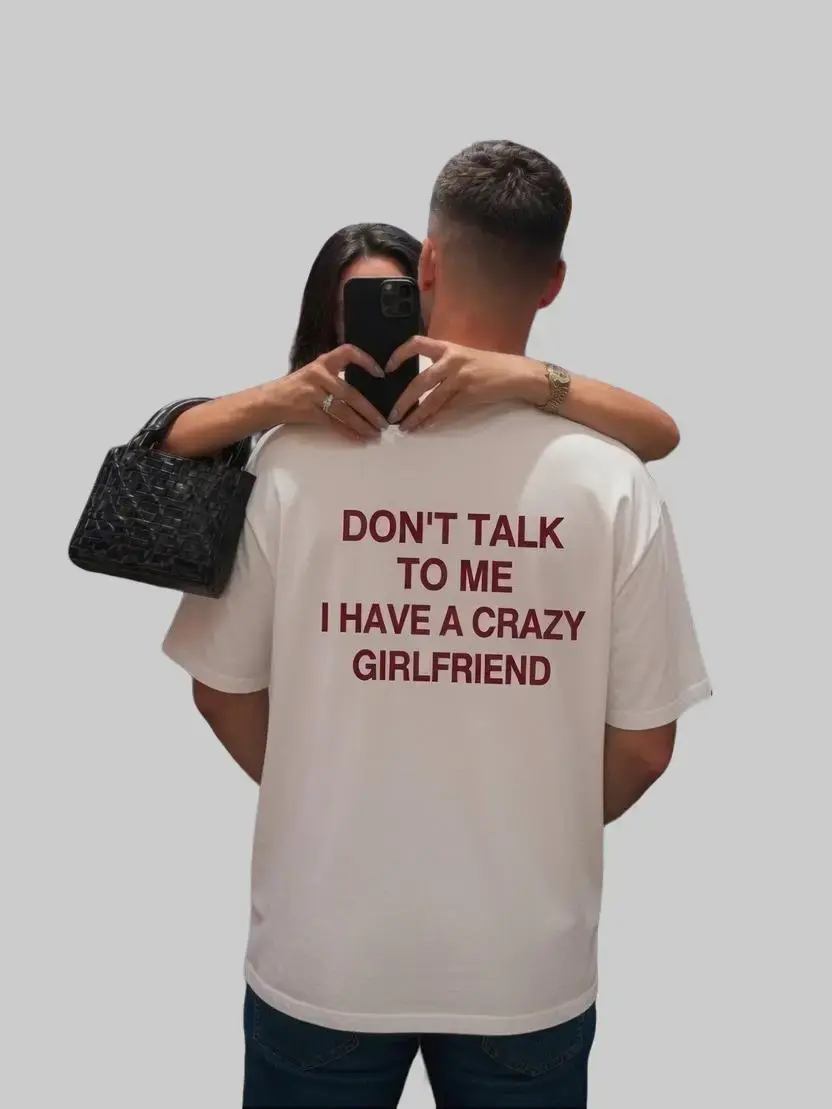 Men's Casual Cotton Printed Funny Sarcastic Quote T-Shirt,Don’t Talk To Me I Have A Crazy Girlfriend Shirt, Funny Relationship Couple Gift Tee, Funny Saying Shirts, Sarcastic Tee, Couple Love Gift, Girlfriend Shirt for bf
