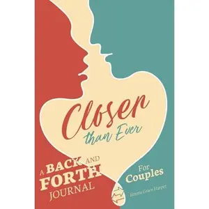 USED-Closer than Ever: A Back and Forth Journal For Couples, Romantic Gifts for Couples by Emma Grace Harper (Paperback)