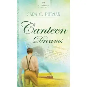 USED-Canteen Dreams (Nebraska Brides Series, Book 1) (Heartsong Presents #771) by Cara C. Putman (Unknown)