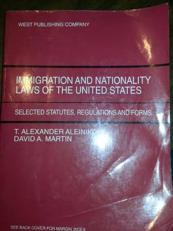 USED-Immigration and Nationality Laws of the United States: Selected Statutes, Regulations and Forms by T. Alexander Aleinikoff (Paperback)
