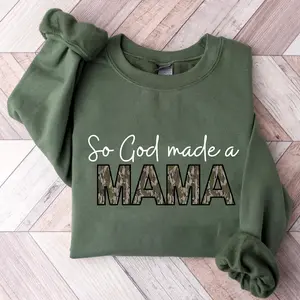 Made in USA So God Make A Mama Camo Pattern Sweatshirt, Camoflage Mama Shirt,Classic Tops, Mama Sweater