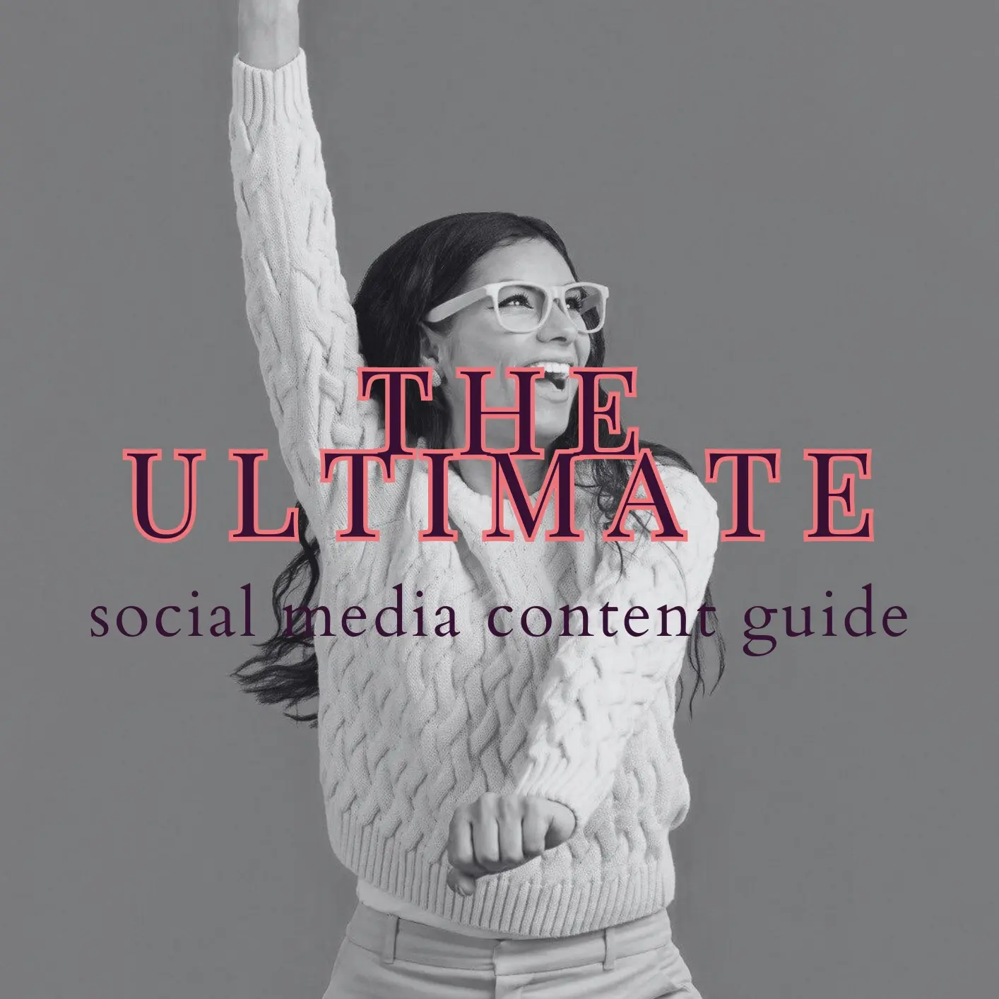 The Ultimate Social Media Content Guide