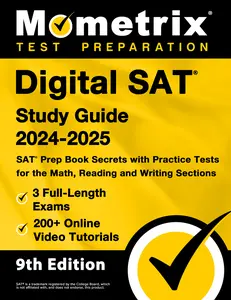 SAT Study Guide 2024-2025 - 3 Full-Length Exams, 200+ Video Tutorials, SAT Prep Book Secrets with Practice Tests for the Math, Reading and Writing Sections [9th Edition]: [9th Edition]