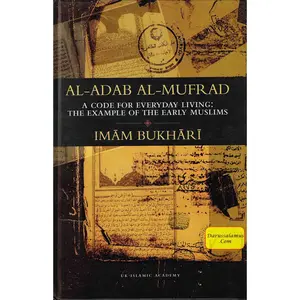 Al Adab Al Mufrad by Imam Bukhari By Imam Bukhari