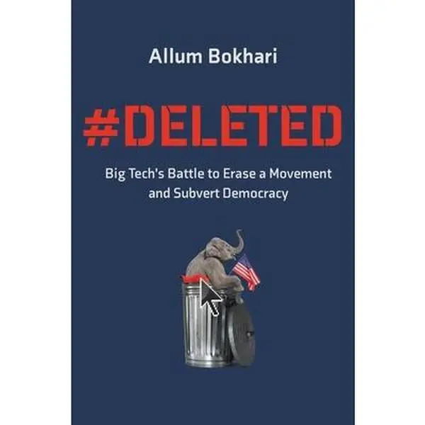 USED-#Deleted: Big Tech's Battle to Erase a Movement and Subvert Democracy by Bokhari, Allum (Paperback)