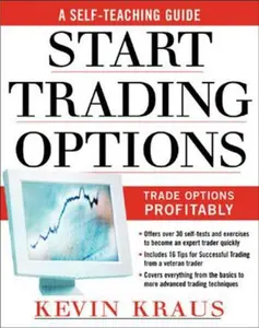 USED-How to Start Trading Options: A Self-Teaching Guide for Trading Options Profitably by Kraus, Kevin (Paperback)