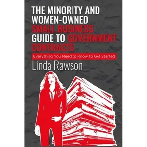 USED-The Minority and Women-owned Small Business Guide to Government Contracts: Everything You Need to Know to Get Started by Linda Rawson (Paperback)