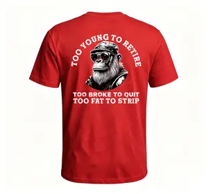 Monkeysober Pure Cotton Too Young To Retire Too Broke To Quit Too Fat To Strip Men's T-shirt