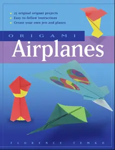 USED-Origami Airplanes: Make Fun and Easy Paper Airplanes with This Great Origami-For-Kids Book: Includes Origami Book and 25 Original Project by Temko, Florence (Paperback)