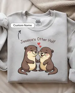 [sale off up to 45%] Personalized Otter Half Sweatshirt, Custom Couple Shirt, Valentine Couple Sweatshirt, Lovely Otter Valentine Crewneck, Couple Gift Idea