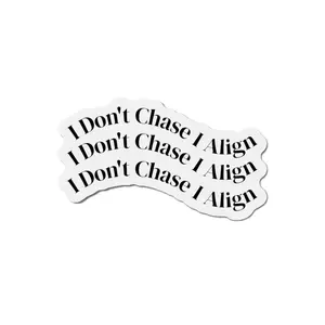 Die-Cut Magnets - I Don't Chase I Align Magnet, Inspirational Fridge Decor, Positive Affirmation Magnet, Law of Attraction Quote,