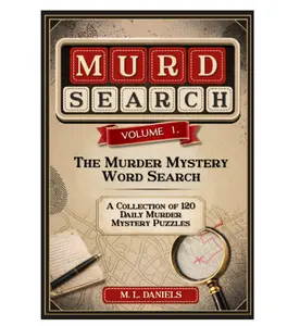 Murdsearch Volume 1: The Murder Mystery Word Search, A Collection of Daily Murder Mystery Puzzles