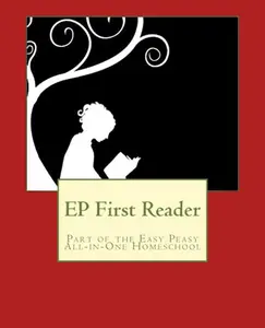 USED-EP First Reader: Part of the Easy Peasy All-in-One Homeschool (EP Reader Series) by Lee Giles (Paperback)