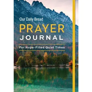 USED-Our Daily Bread Prayer Journal: For Hope-Filled Quiet Times by Our Daily Bread Publishing (Paperback)