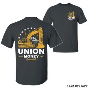 Union Money Heavy Equipment Operator T-Shirt – Blue Collar Made in USA Graphic Tee for Hardworking Excavator Operators, Construction Workers & Jobsite Crew